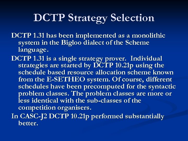 DCTP Strategy Selection DCTP 1. 31 has been implemented as a monolithic system in
