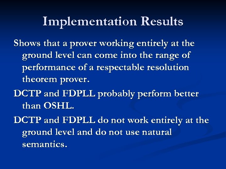 Implementation Results Shows that a prover working entirely at the ground level can come