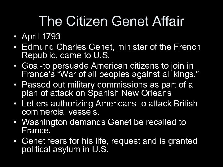 The Citizen Genet Affair • April 1793 • Edmund Charles Genet, minister of the