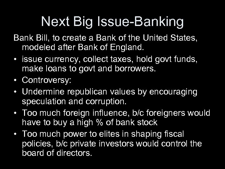 Next Big Issue-Banking Bank Bill, to create a Bank of the United States, modeled