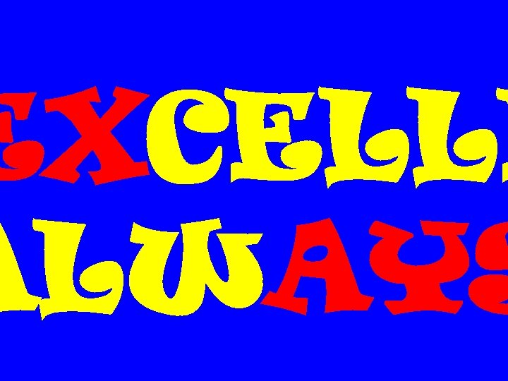 EXCELLE ALWAYS 