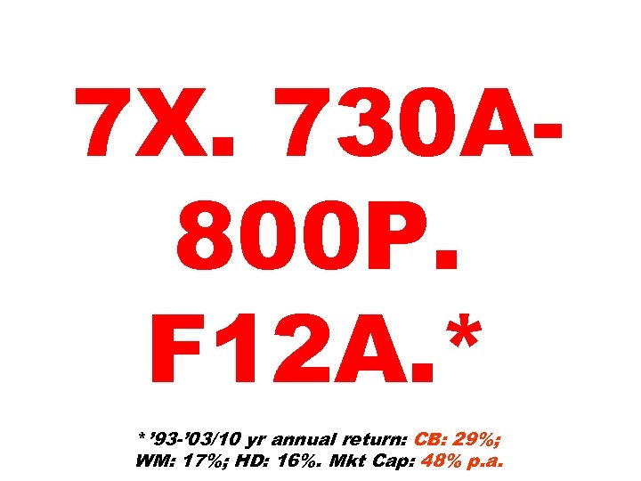 7 X. 730 A 800 P. F 12 A. * *’ 93 -’ 03/10