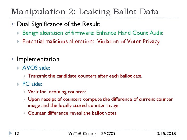 Manipulation 2: Leaking Ballot Data Dual Significance of the Result: Benign alteration of firmware: