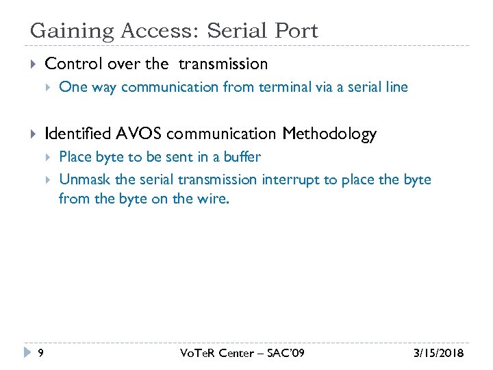 Gaining Access: Serial Port Control over the transmission One way communication from terminal via