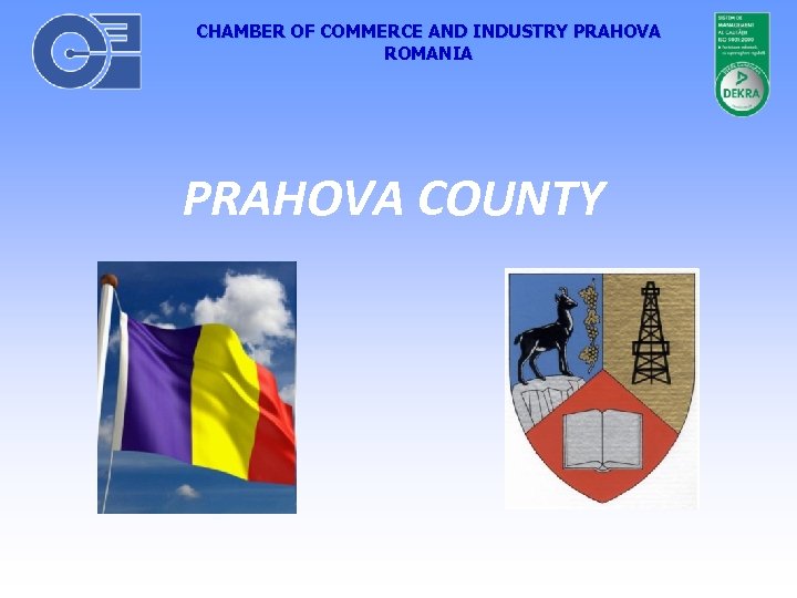 CHAMBER OF COMMERCE AND INDUSTRY PRAHOVA ROMANIA PRAHOVA COUNTY 