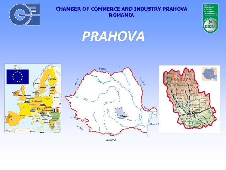 CHAMBER OF COMMERCE AND INDUSTRY PRAHOVA ROMANIA PRAHOVA 