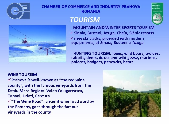 CHAMBER OF COMMERCE AND INDUSTRY PRAHOVA ROMANIA TOURISM MOUNTAIN AND WINTER SPORTS TOURISM Sinaia,