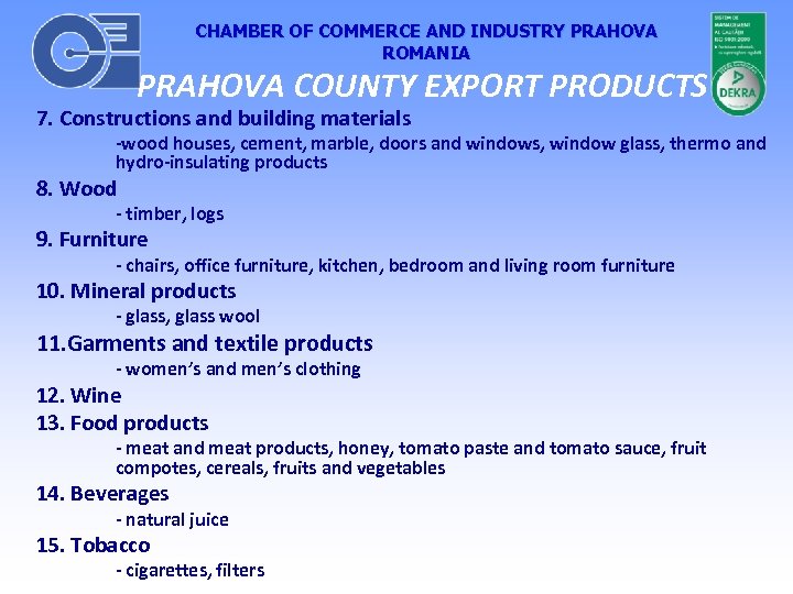 CHAMBER OF COMMERCE AND INDUSTRY PRAHOVA ROMANIA PRAHOVA COUNTY EXPORT PRODUCTS 7. Constructions and