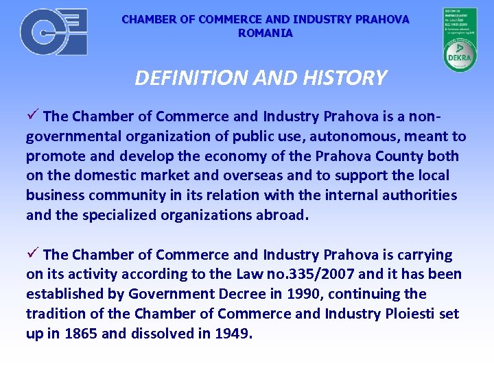 CHAMBER OF COMMERCE AND INDUSTRY PRAHOVA ROMANIA DEFINITION AND HISTORY The Chamber of Commerce