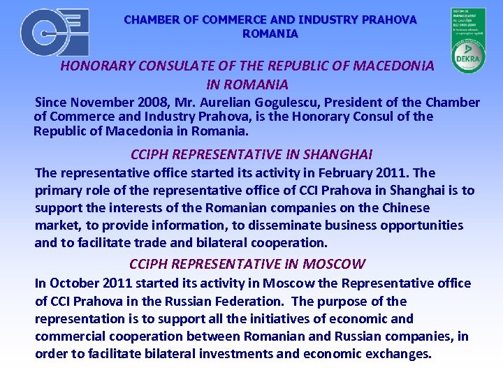 CHAMBER OF COMMERCE AND INDUSTRY PRAHOVA ROMANIA HONORARY CONSULATE OF THE REPUBLIC OF MACEDONIA