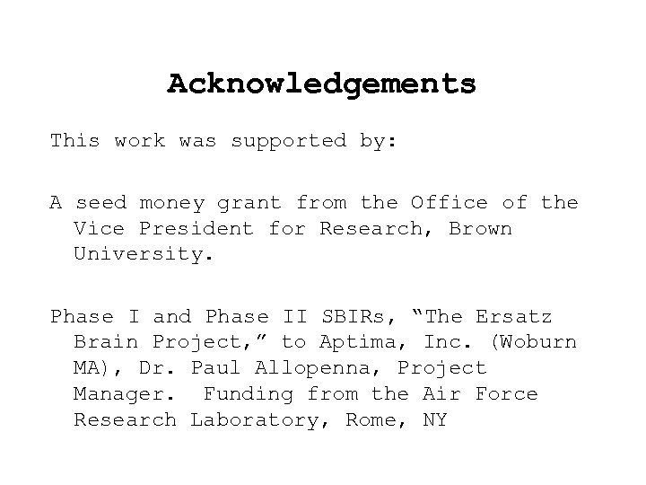 Acknowledgements This work was supported by: A seed money grant from the Office of