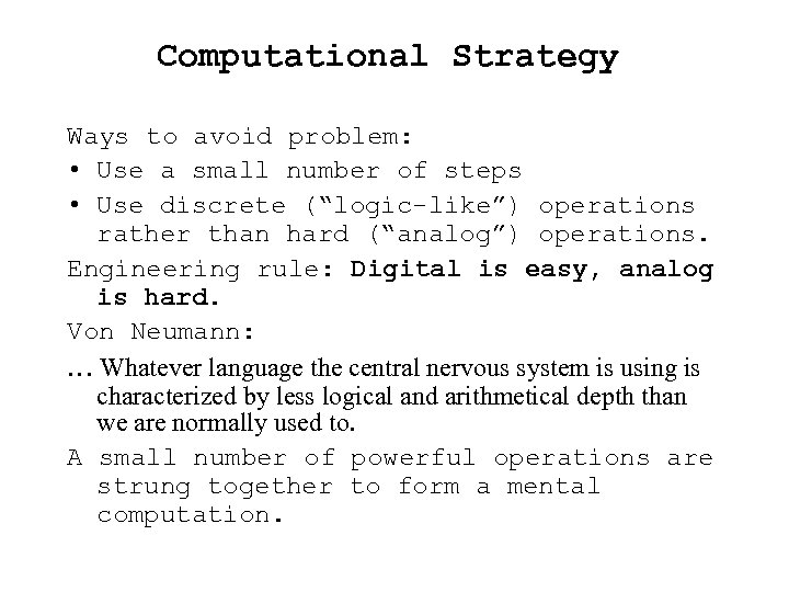 Computational Strategy Ways to avoid problem: • Use a small number of steps •