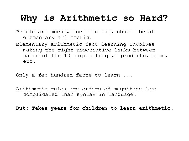 Why is Arithmetic so Hard? People are much worse than they should be at