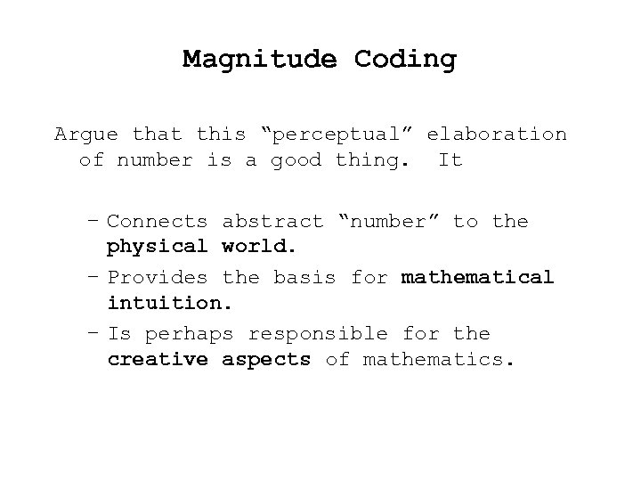 Magnitude Coding Argue that this “perceptual” elaboration of number is a good thing. It