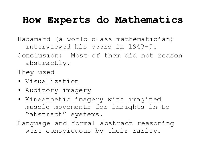 How Experts do Mathematics Hadamard (a world class mathematician) interviewed his peers in 1943