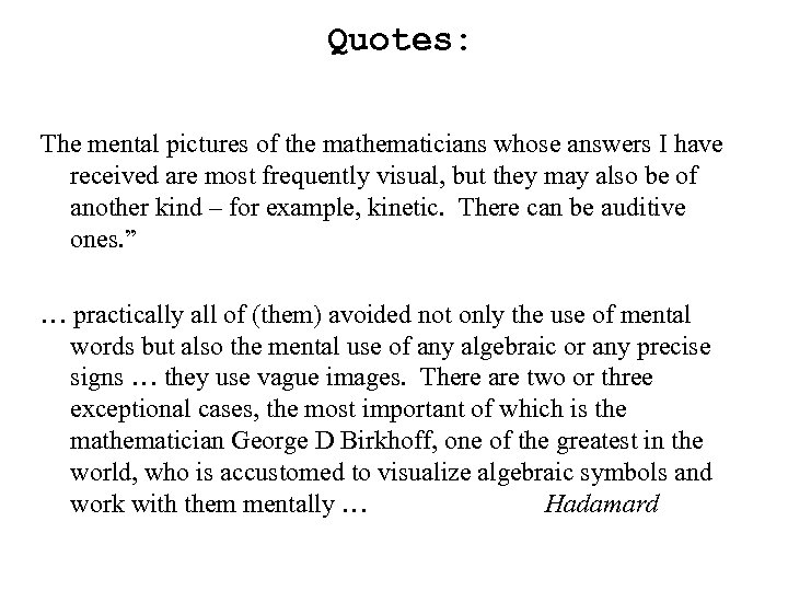 Quotes: The mental pictures of the mathematicians whose answers I have received are most