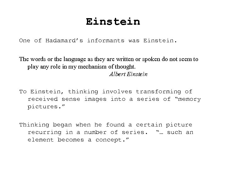 Einstein One of Hadamard’s informants was Einstein. The words or the language as they
