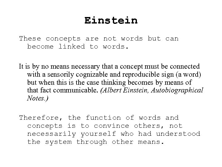Einstein These concepts are not words but can become linked to words. It is