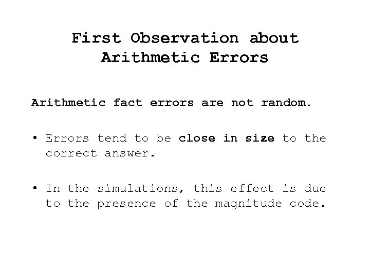 First Observation about Arithmetic Errors Arithmetic fact errors are not random. • Errors tend