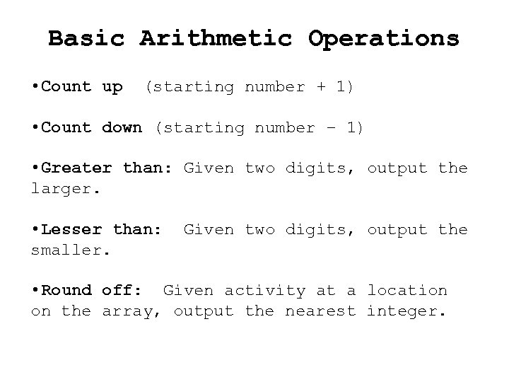 Basic Arithmetic Operations • Count up (starting number + 1) • Count down (starting