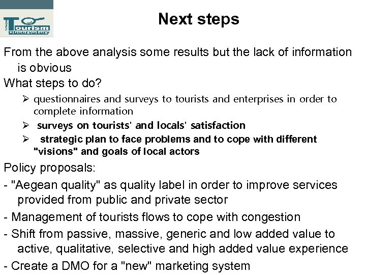 Next steps From the above analysis some results but the lack of information is