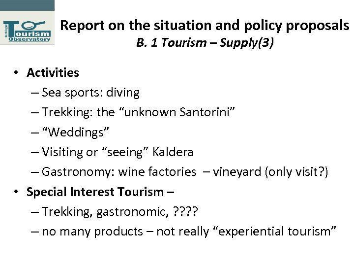 Report on the situation and policy proposals Β. 1 Tourism – Supply(3) • Activities