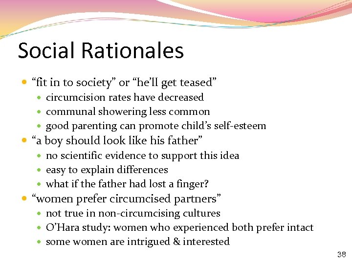 Social Rationales “fit in to society” or “he’ll get teased” circumcision rates have decreased