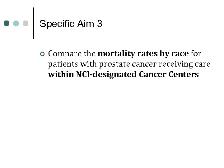 Specific Aim 3 ¢ Compare the mortality rates by race for patients with prostate