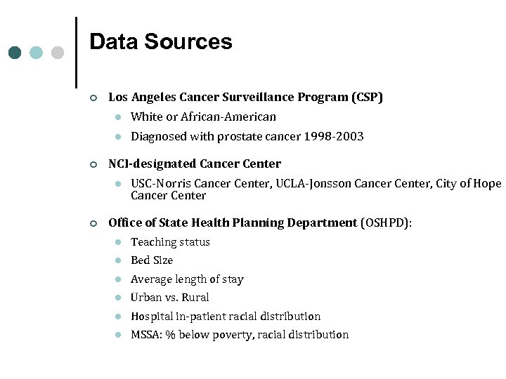 Data Sources ¢ Los Angeles Cancer Surveillance Program (CSP) l l ¢ White or