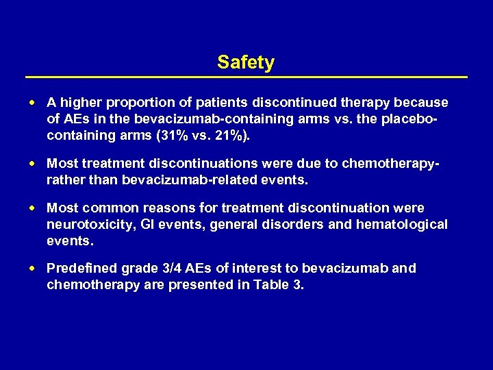 Safety A higher proportion of patients discontinued therapy because of AEs in the bevacizumab-containing