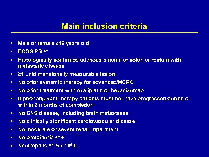 Main inclusion criteria Male or female ≥ 18 years old ECOG PS ≤ 1