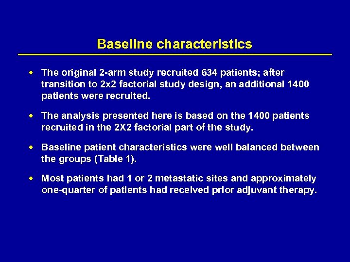 Baseline characteristics The original 2 -arm study recruited 634 patients; after transition to 2