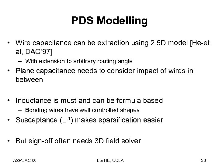 PDS Modelling • Wire capacitance can be extraction using 2. 5 D model [He-et