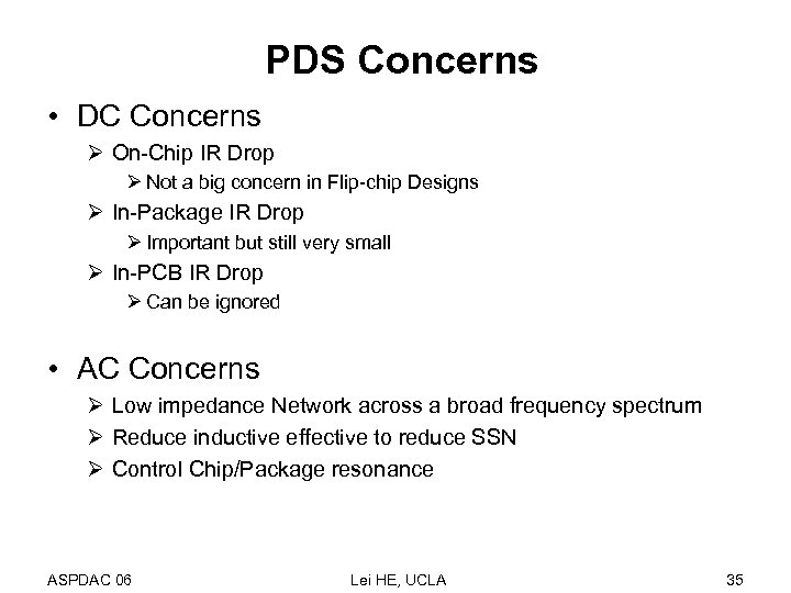 PDS Concerns • DC Concerns Ø On-Chip IR Drop Ø Not a big concern