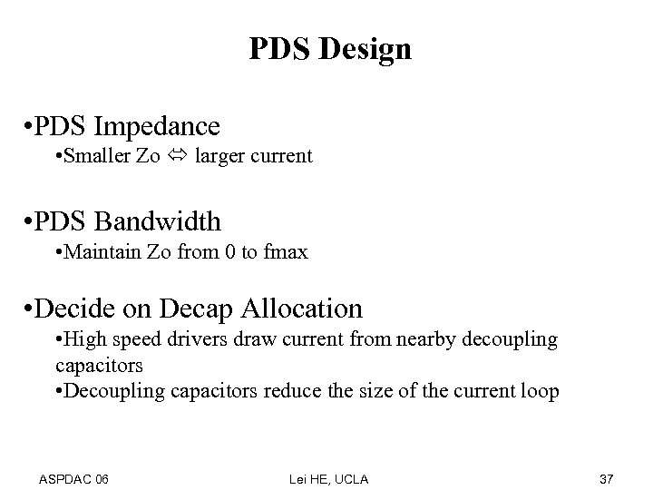 PDS Design • PDS Impedance • Smaller Zo larger current • PDS Bandwidth •