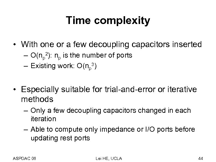 Time complexity • With one or a few decoupling capacitors inserted – O(np 2):