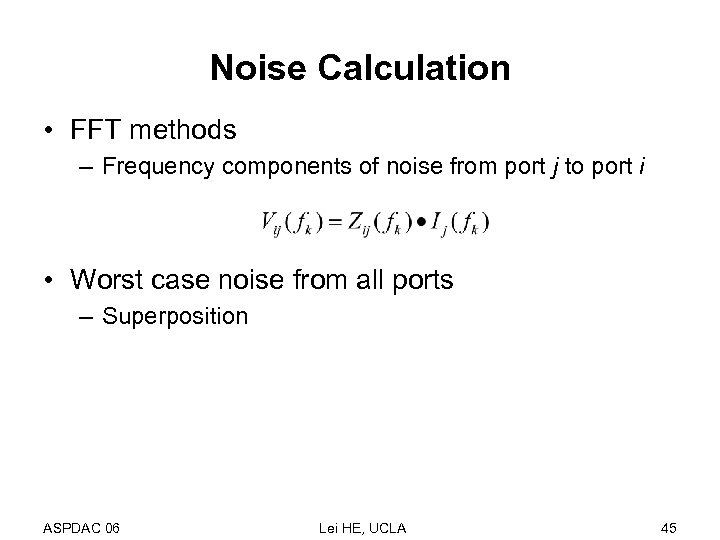 Noise Calculation • FFT methods – Frequency components of noise from port j to