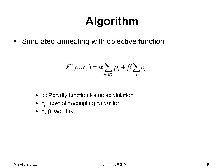 Algorithm • Simulated annealing with objective function • pi: Penalty function for noise violation