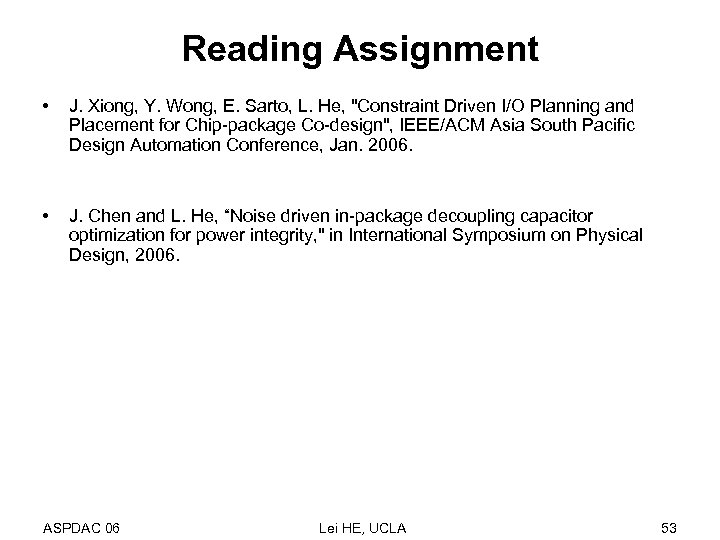 Reading Assignment • J. Xiong, Y. Wong, E. Sarto, L. He, 