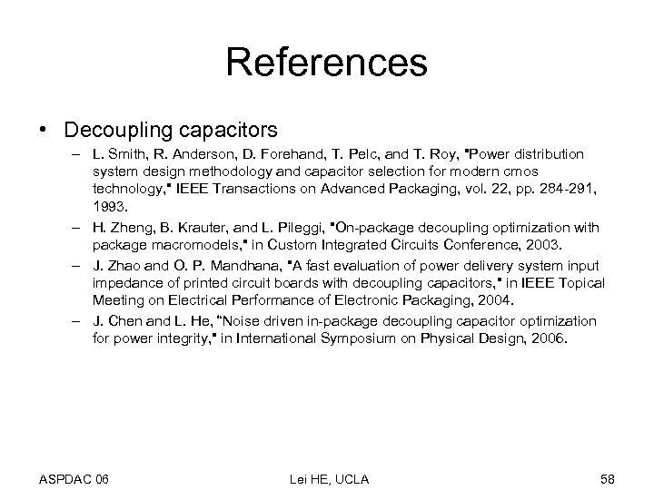 References • Decoupling capacitors – L. Smith, R. Anderson, D. Forehand, T. Pelc, and