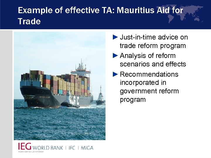 Example of effective TA: Mauritius Aid for Trade ► Just-in-time advice on trade reform