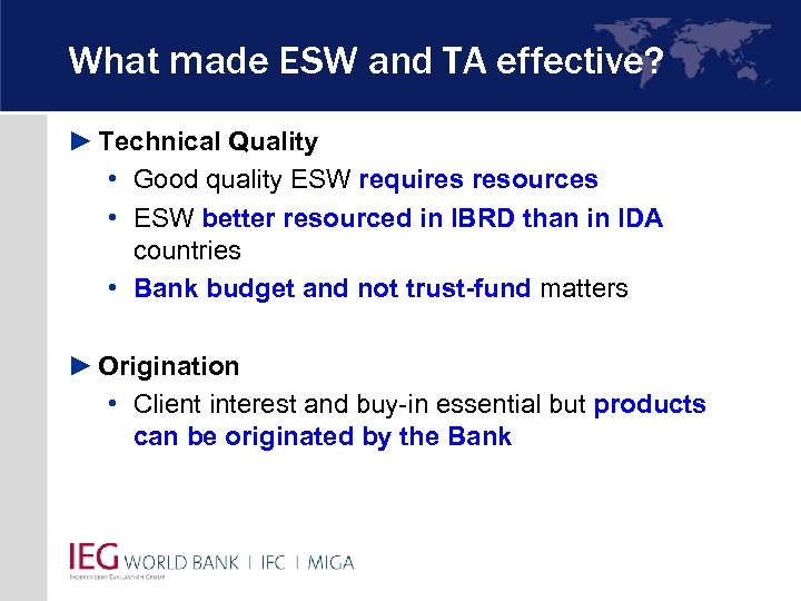 What made ESW and TA effective? ► Technical Quality • Good quality ESW requires