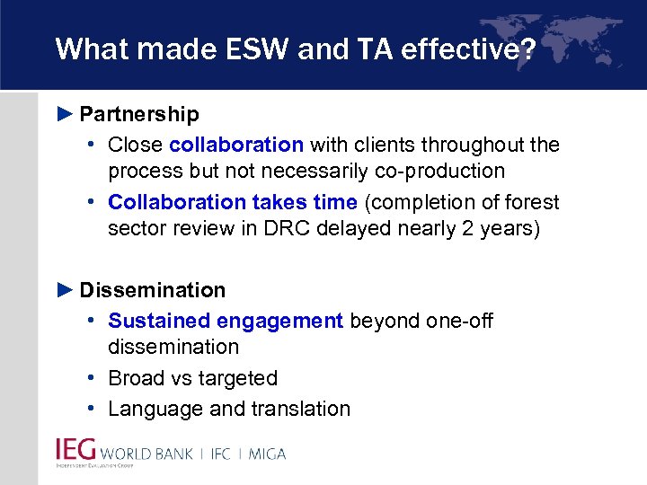 What made ESW and TA effective? ► Partnership • Close collaboration with clients throughout