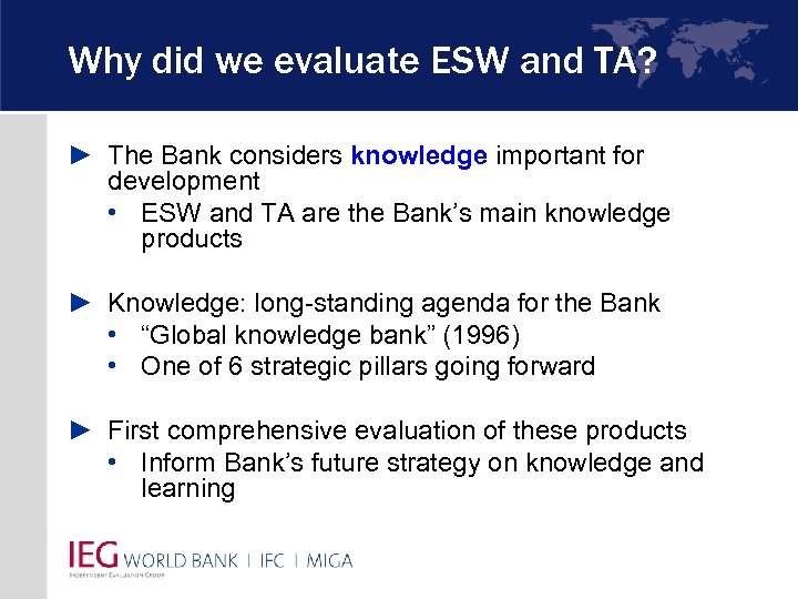 Why did we evaluate ESW and TA? ► The Bank considers knowledge important for