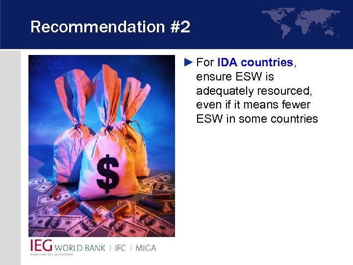 Recommendation #2 ► For IDA countries, ensure ESW is adequately resourced, even if it