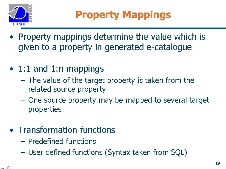 Property Mappings • Property mappings determine the value which is given to a property
