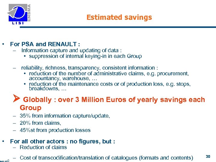 Estimated savings • For PSA and RENAULT : – Information capture and updating of