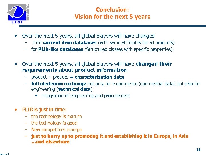 Conclusion: Vision for the next 5 years • Over the next 5 years, all
