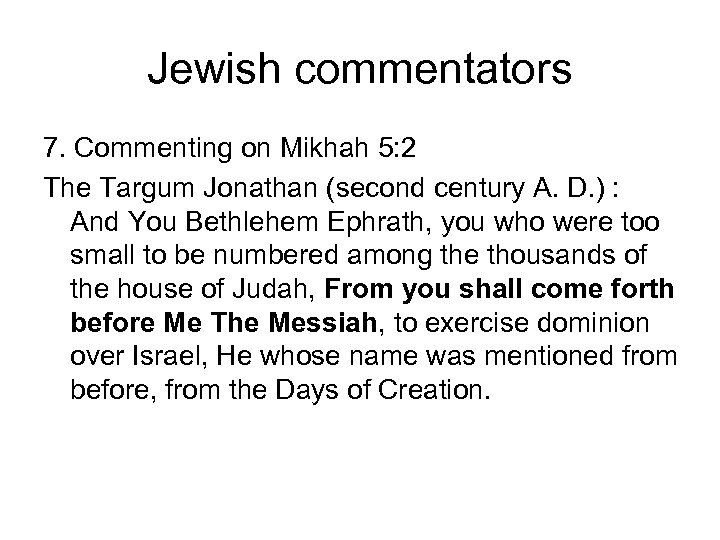 Jewish commentators 7. Commenting on Mikhah 5: 2 The Targum Jonathan (second century A.