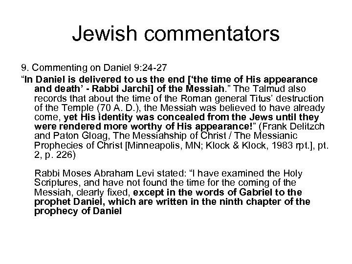 Jewish commentators 9. Commenting on Daniel 9: 24 -27 “In Daniel is delivered to